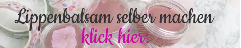 Lippenbalsam selber machen